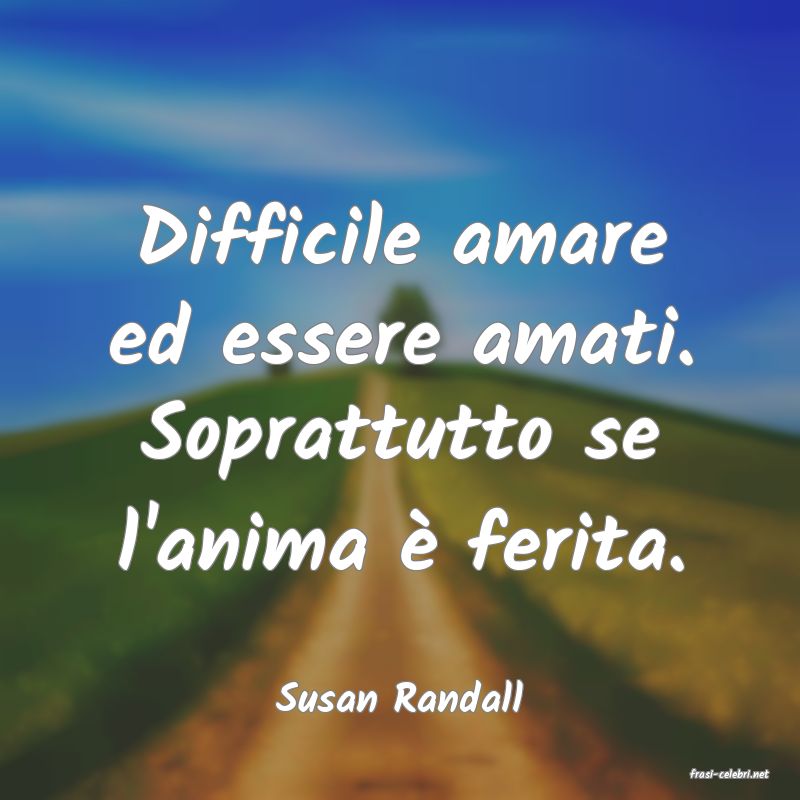 frasi di  Susan Randall
