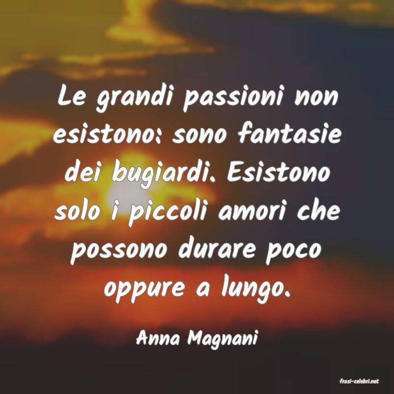 frasi di  Anna Magnani
