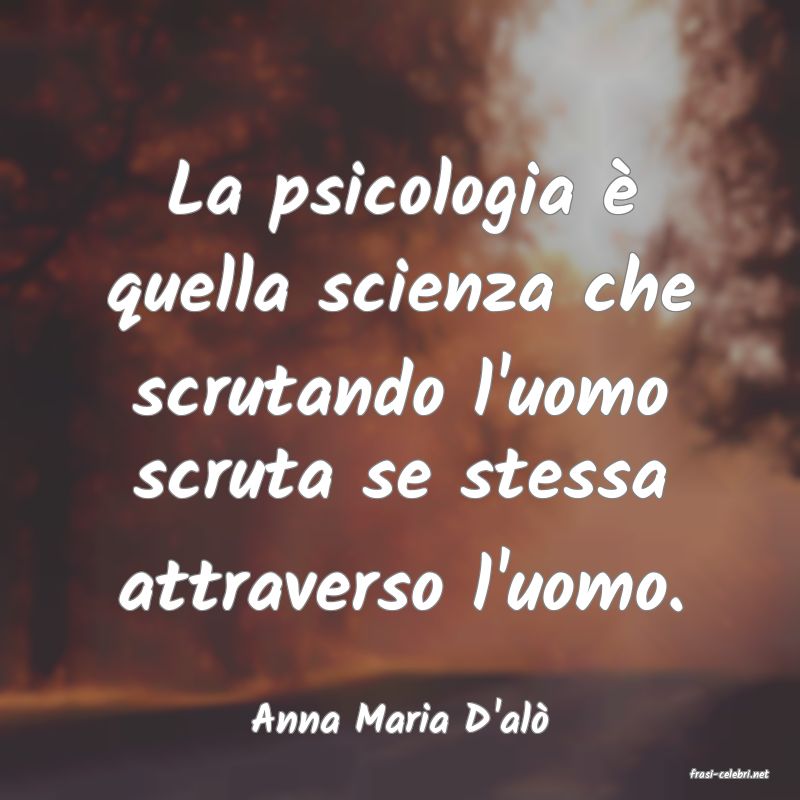 frasi di Anna Maria D'al