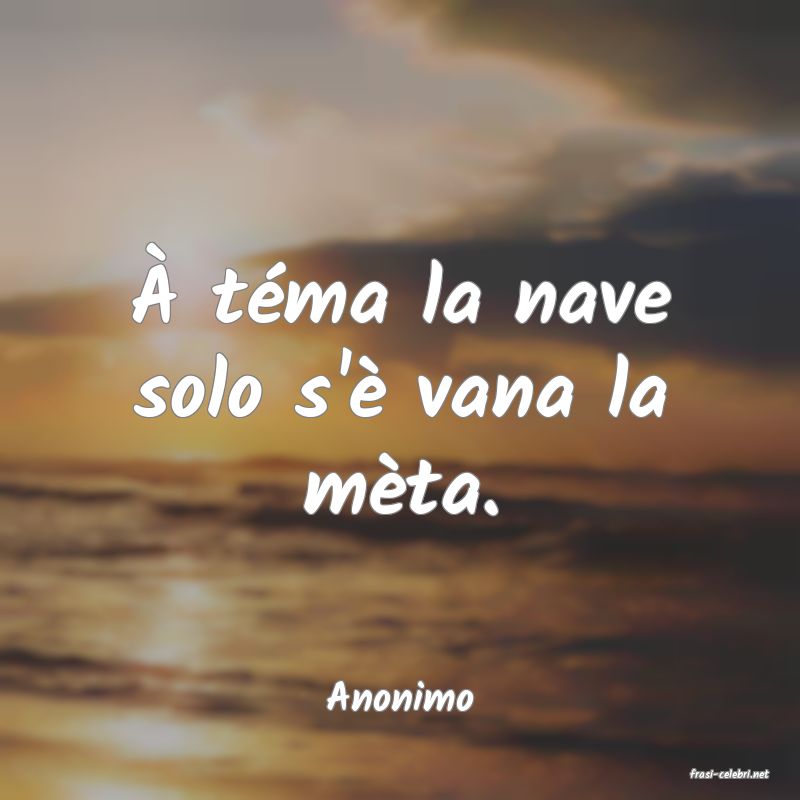 frasi di  Anonimo
