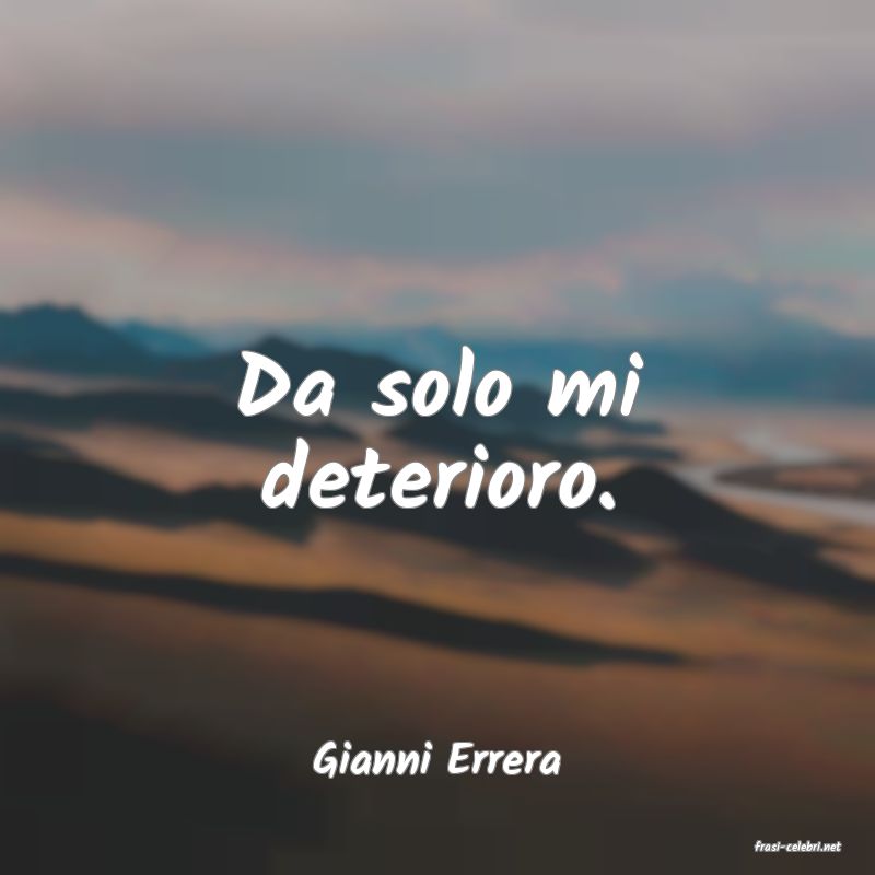 frasi di  Gianni Errera
