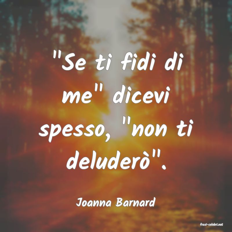 frasi di  Joanna Barnard
