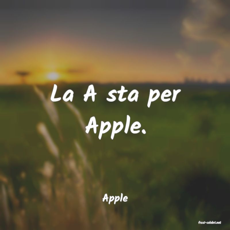 frasi di  Apple

