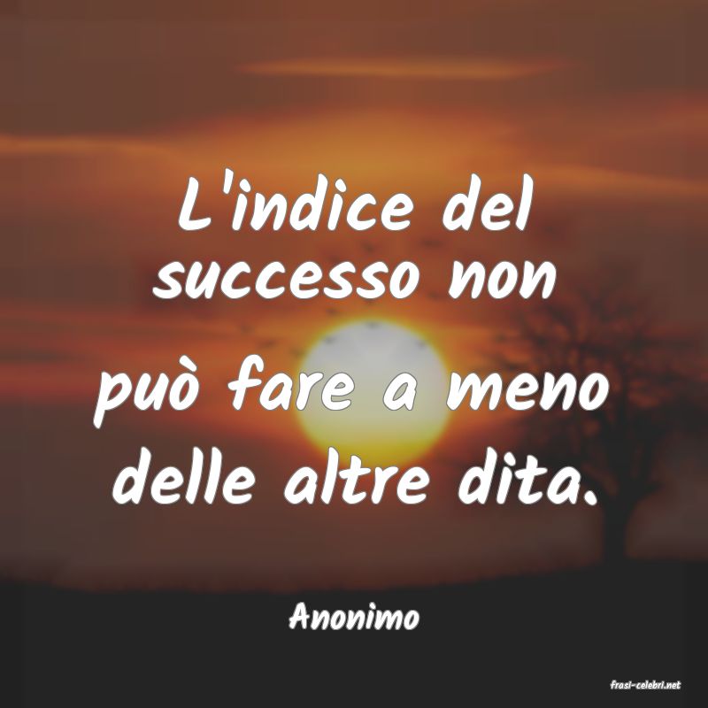 frasi di  Anonimo
