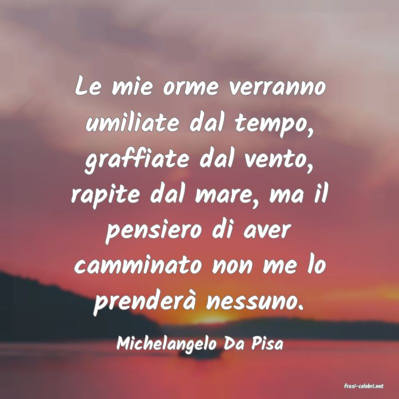 frasi di  Michelangelo Da Pisa
