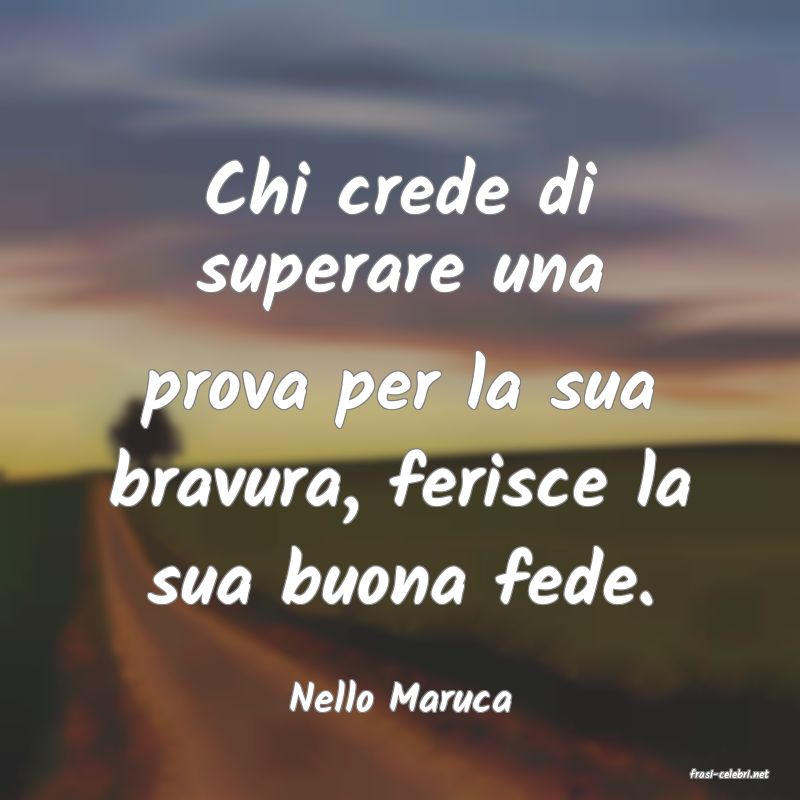 frasi di  Nello Maruca
