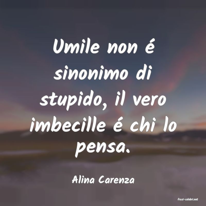 frasi di  Alina Carenza

