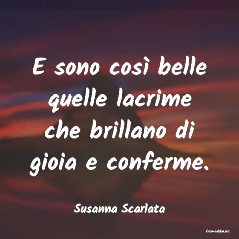 frasi di  Susanna Scarlata
