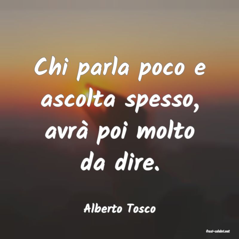 frasi di  Alberto Tosco
