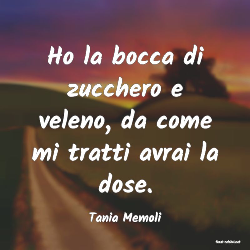 frasi di  Tania Memoli
