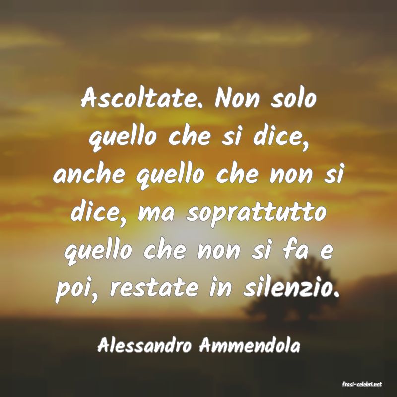 frasi di  Alessandro Ammendola
