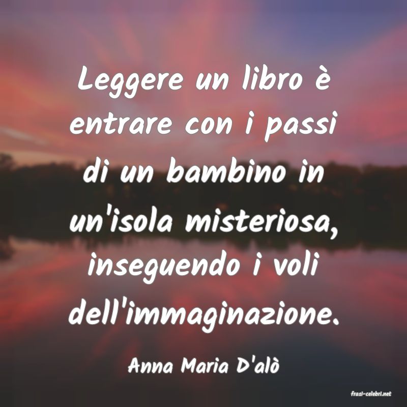 frasi di Anna Maria D'al