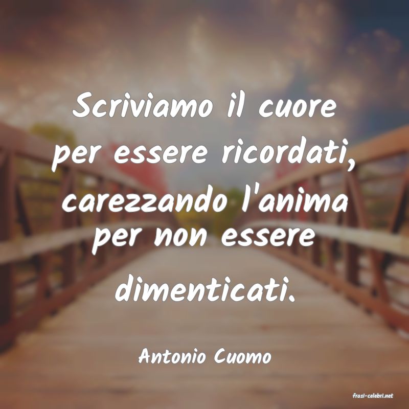 frasi di  Antonio Cuomo
