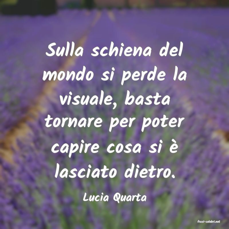 frasi di  Lucia Quarta
