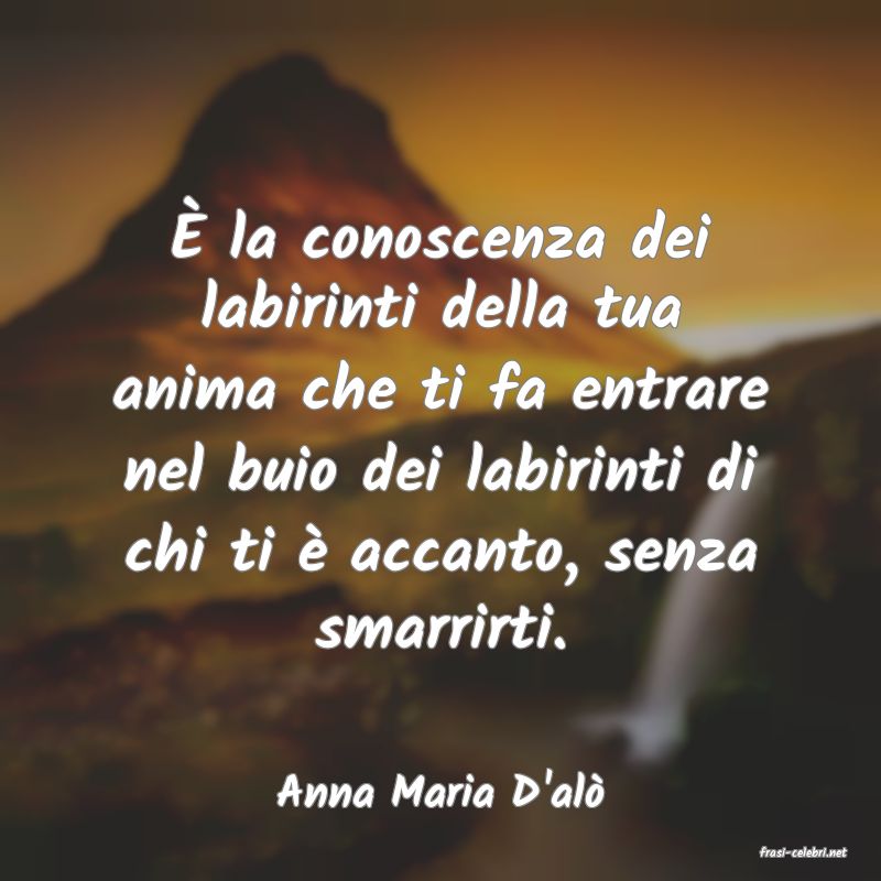 frasi di Anna Maria D'al�