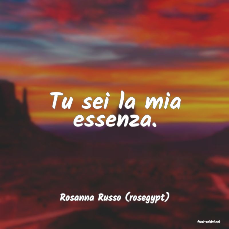 frasi di  Rosanna Russo (rosegypt)
