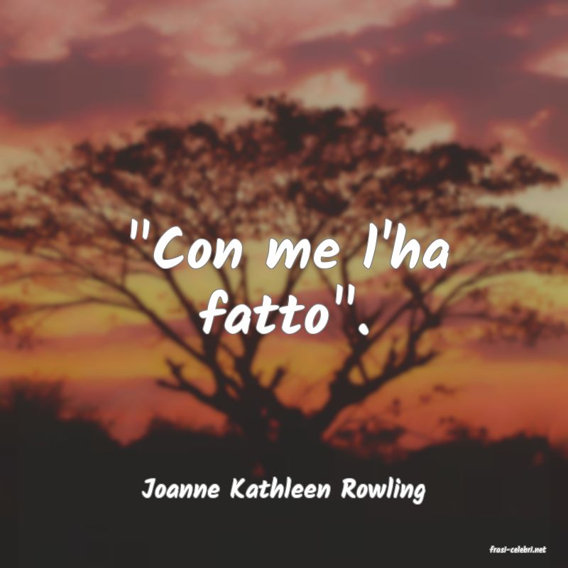 frasi di  Joanne Kathleen Rowling
