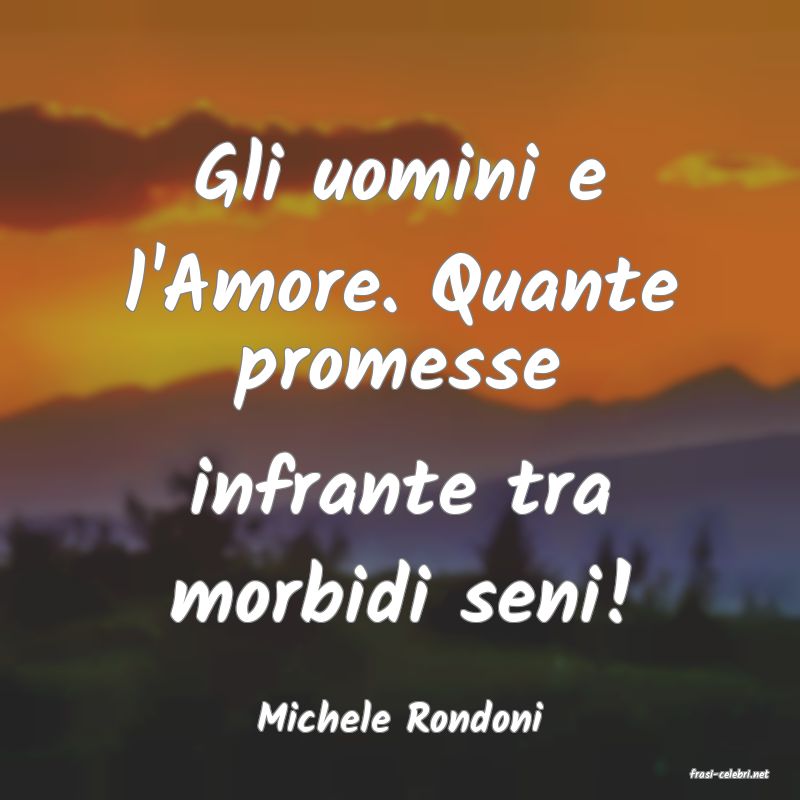 frasi di Michele Rondoni