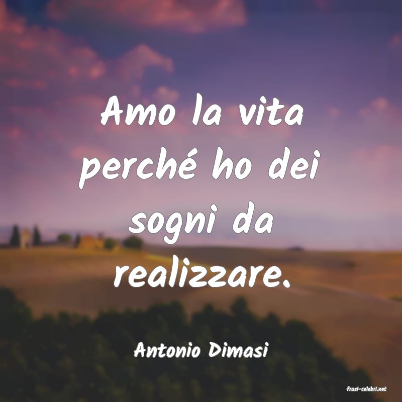 frasi di  Antonio Dimasi
