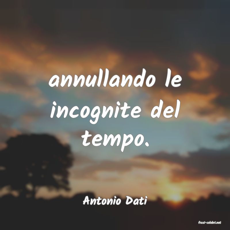 frasi di  Antonio Dati
