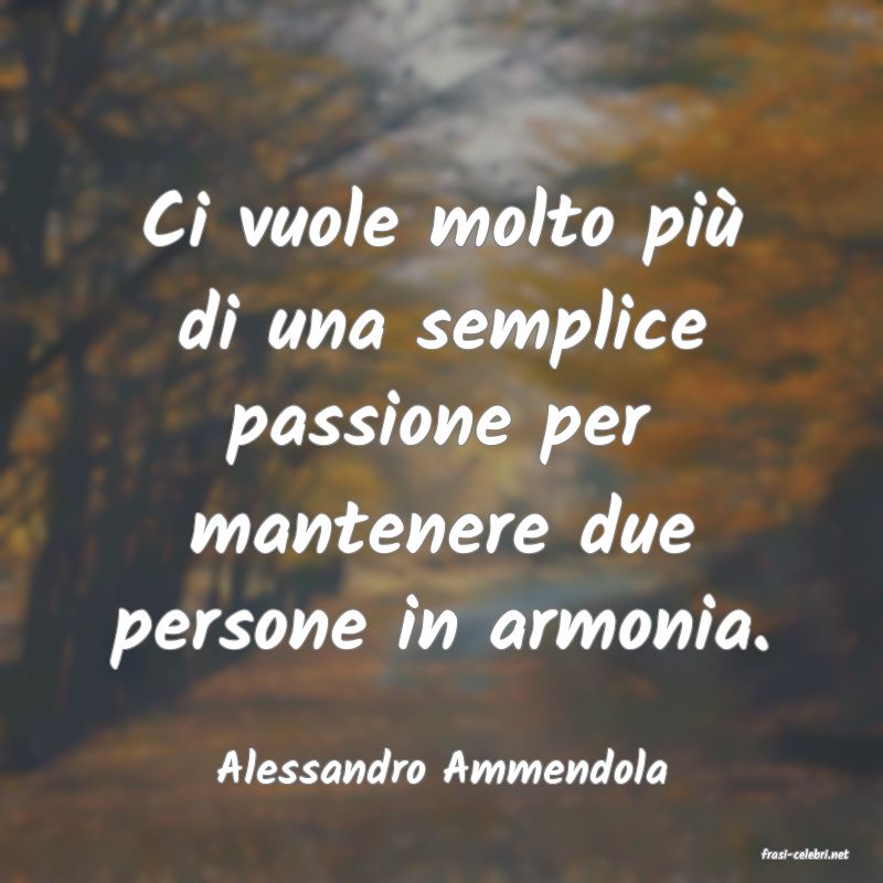 frasi di  Alessandro Ammendola
