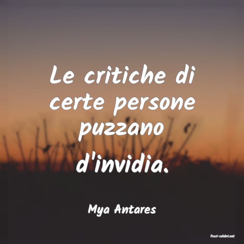 frasi di  Mya Antares
