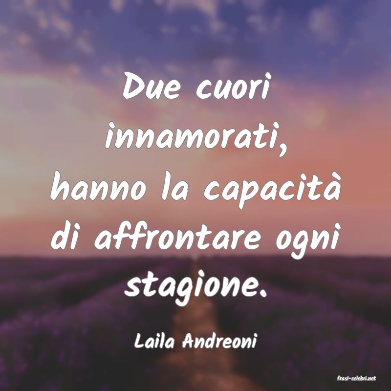 frasi di  Laila Andreoni

