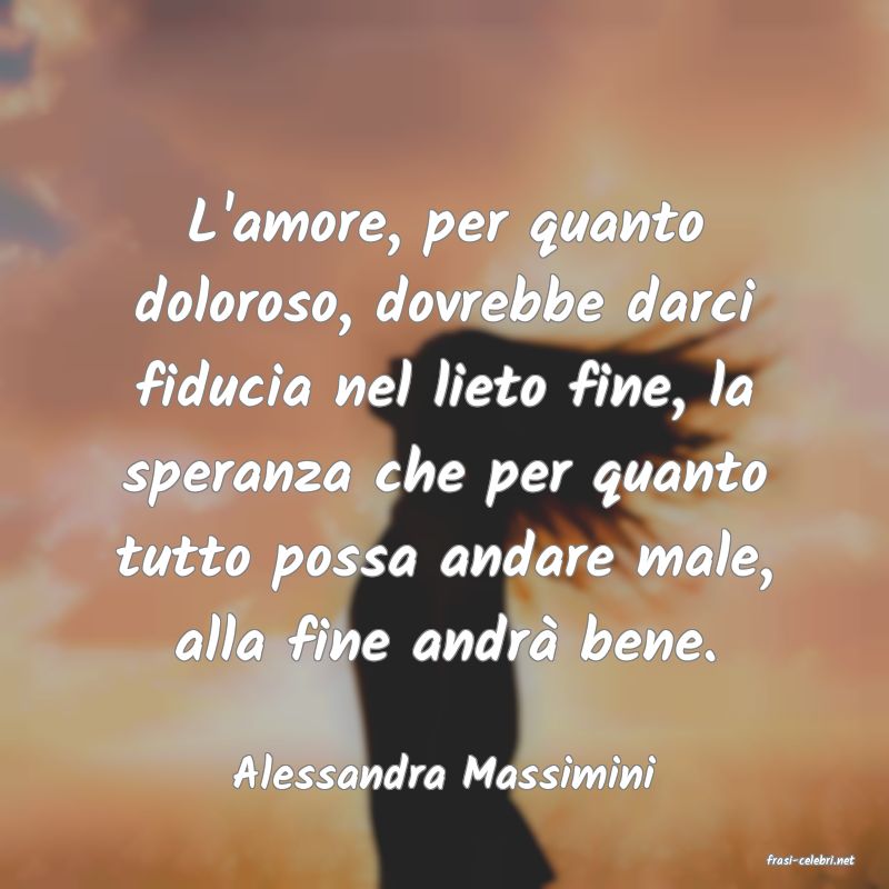 frasi di  Alessandra Massimini
