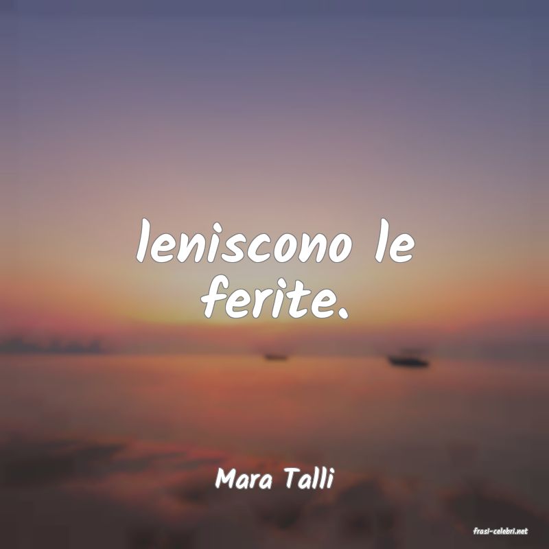 frasi di  Mara Talli
