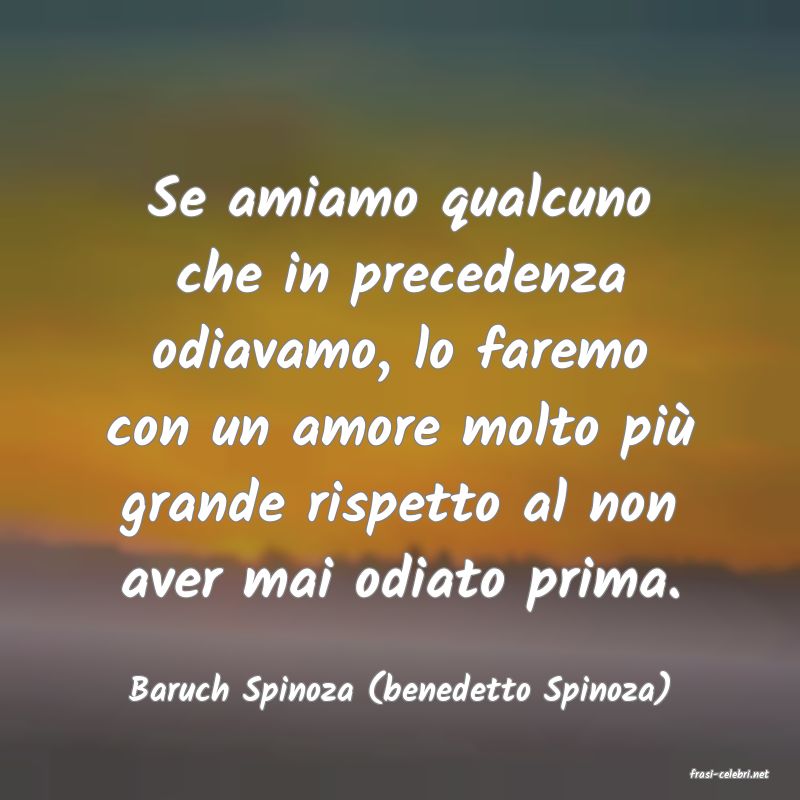frasi di  Baruch Spinoza (benedetto Spinoza)
