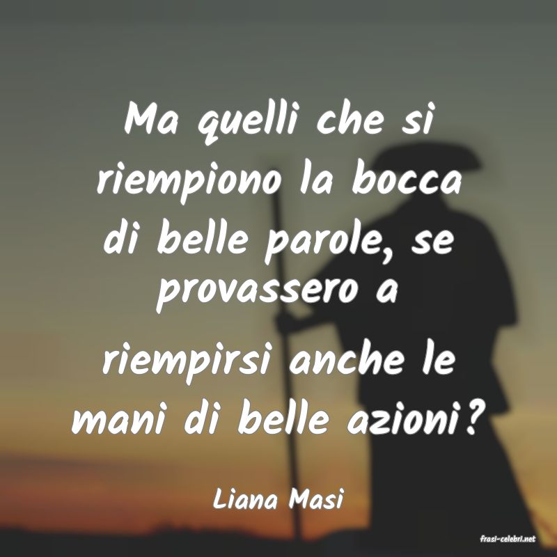 frasi di Liana Masi