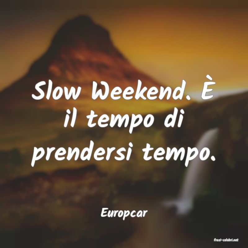 frasi di  Europcar
