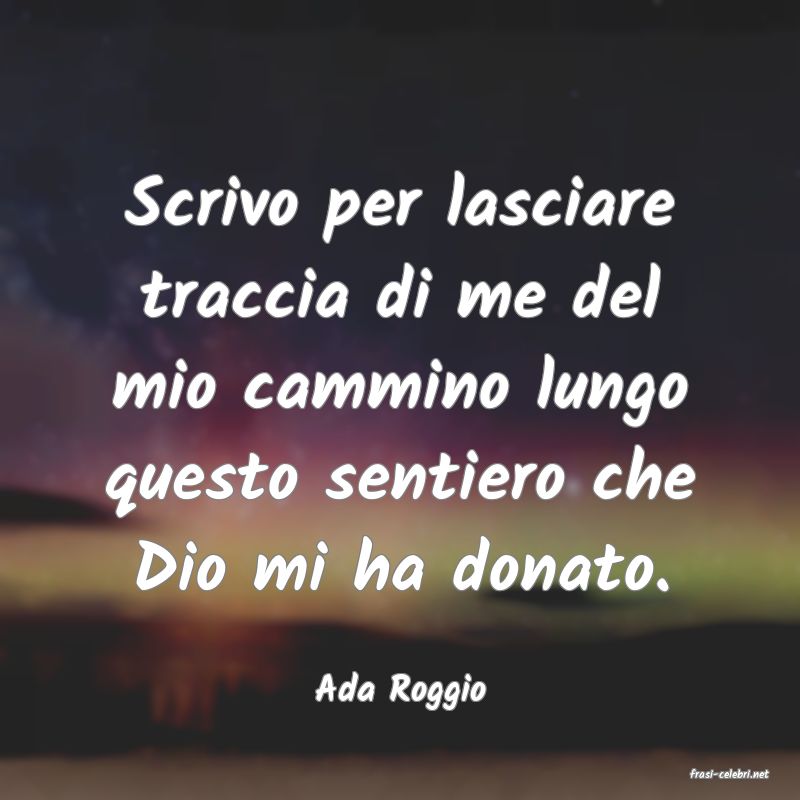 frasi di  Ada Roggio
