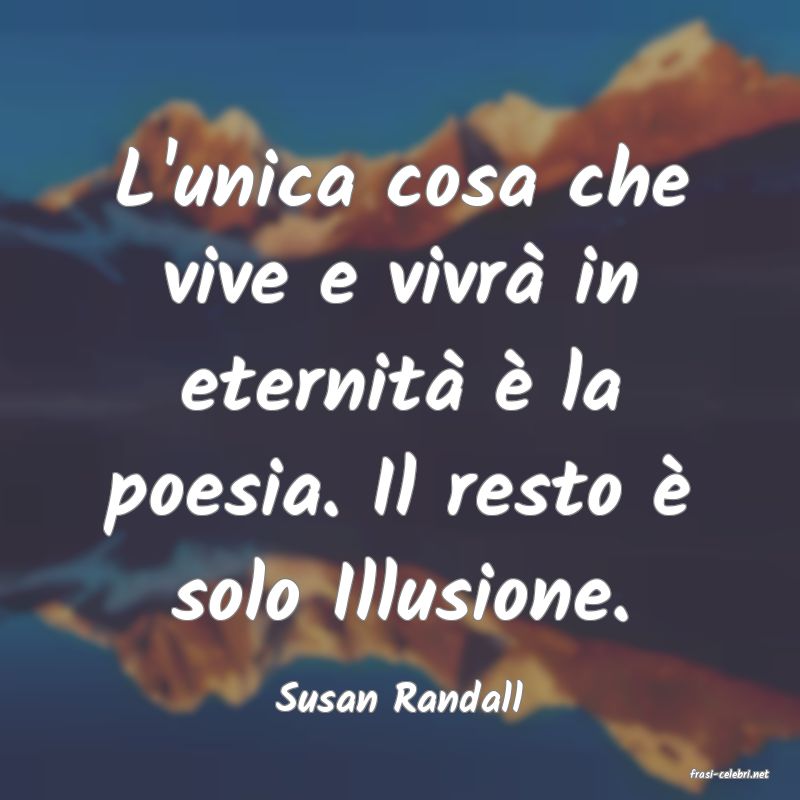 frasi di  Susan Randall
