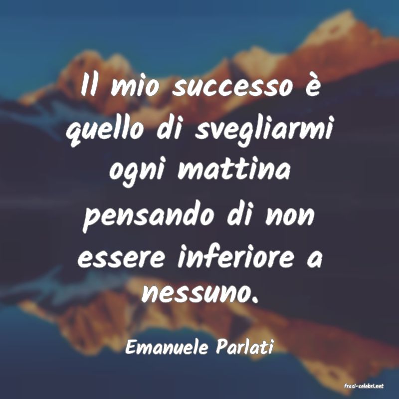 frasi di  Emanuele Parlati
