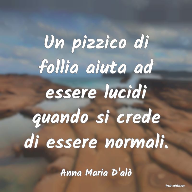frasi di Anna Maria D'al
