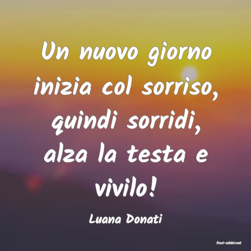 frasi di  Luana Donati
