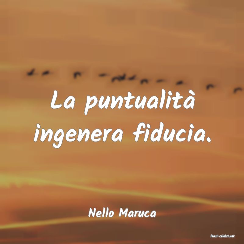 frasi di  Nello Maruca
