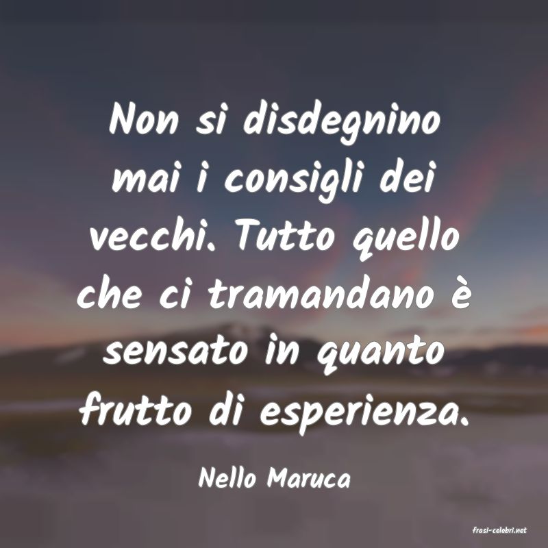 frasi di  Nello Maruca
