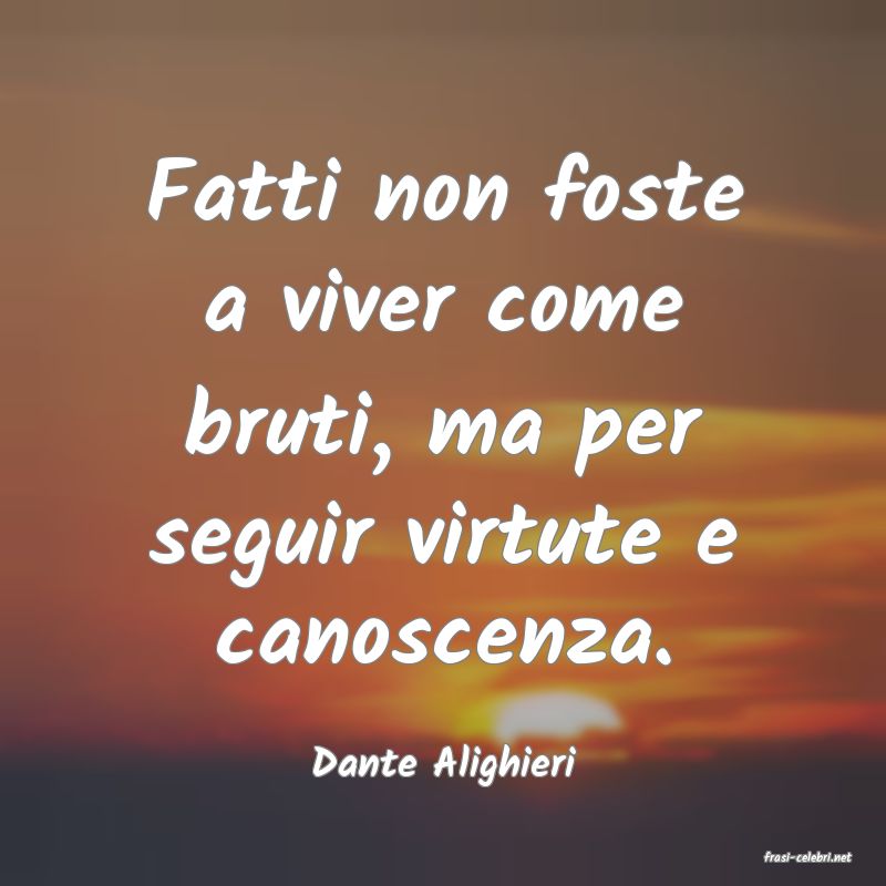 frasi di  Dante Alighieri
