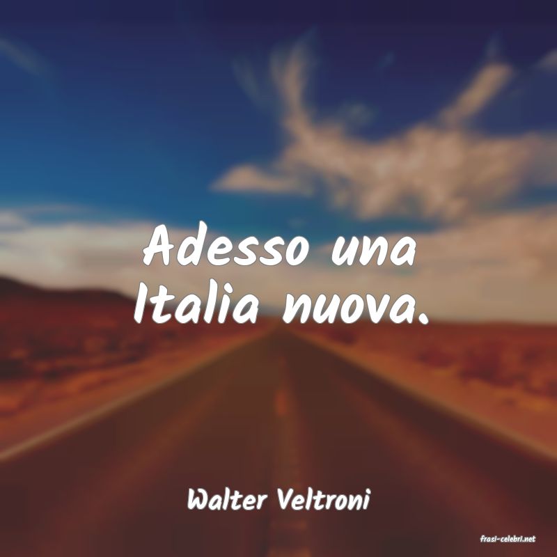 frasi di Walter Veltroni