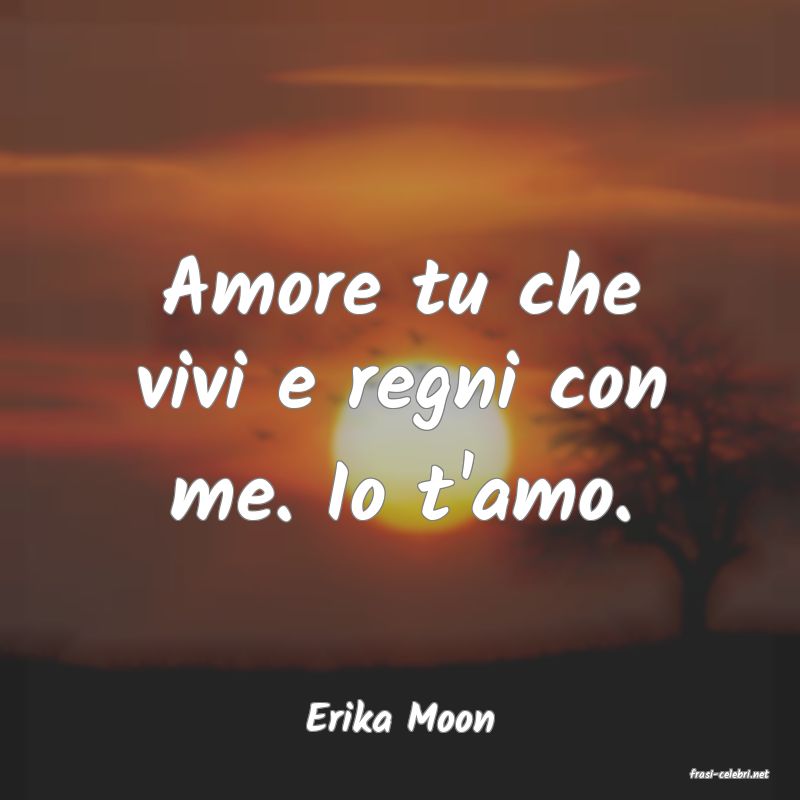 frasi di Erika Moon