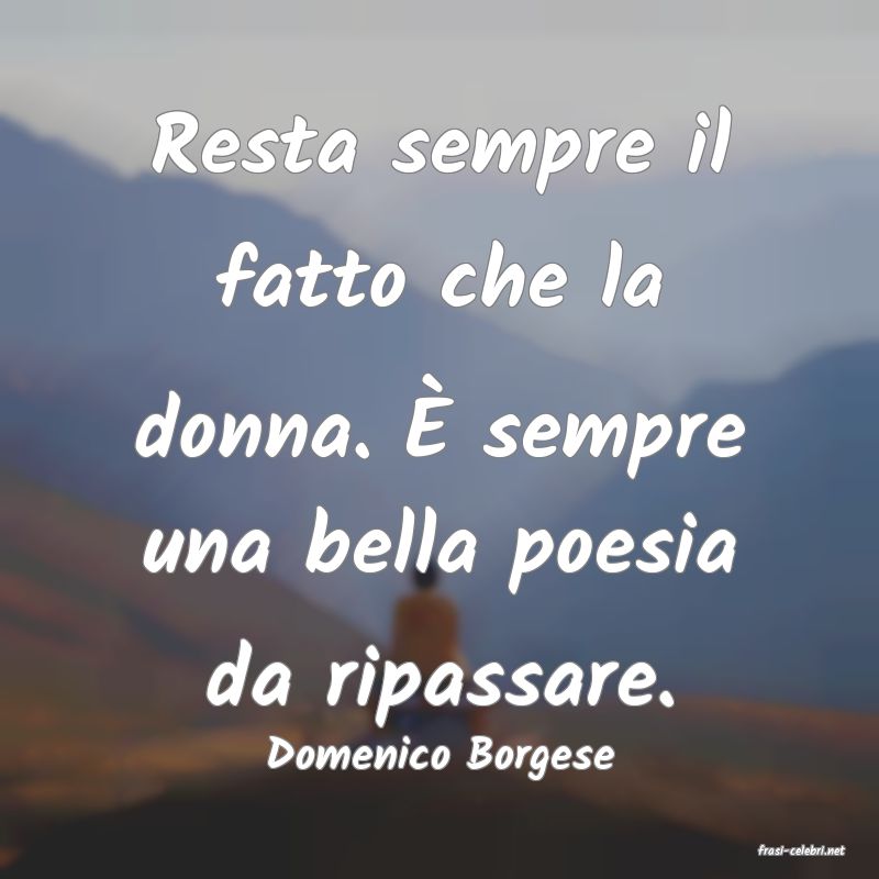 frasi di  Domenico Borgese
