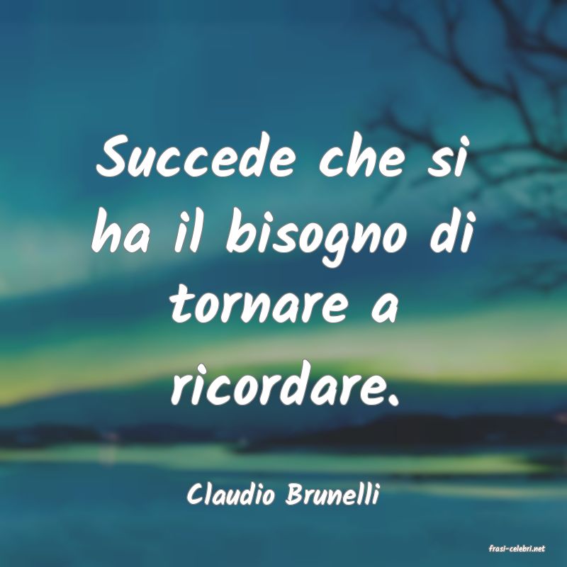 frasi di  Claudio Brunelli
