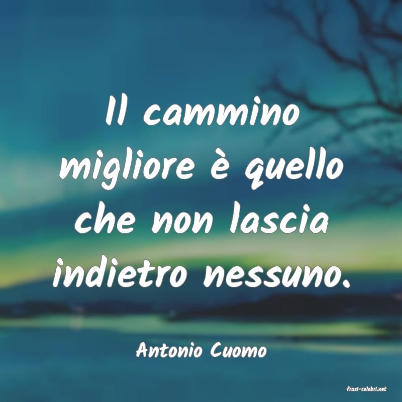 frasi di  Antonio Cuomo
