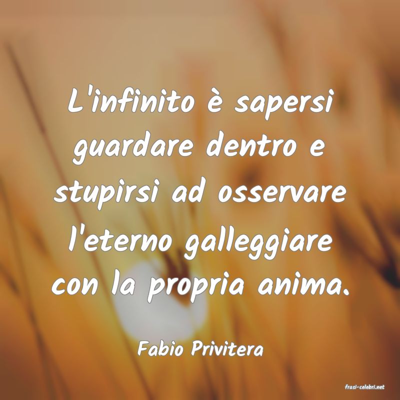 frasi di  Fabio Privitera
