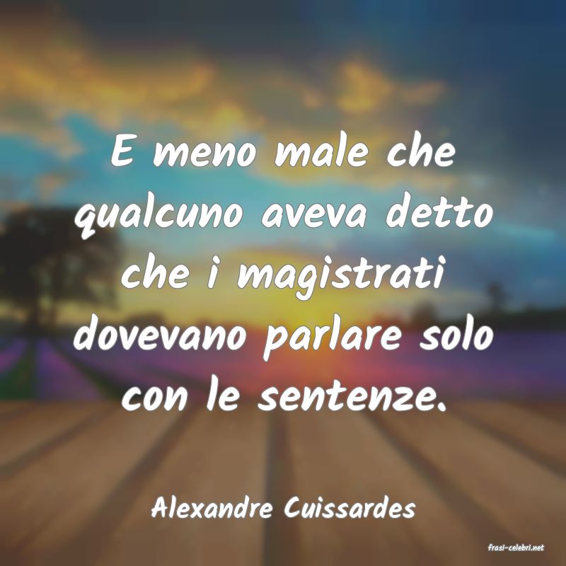 frasi di Alexandre Cuissardes