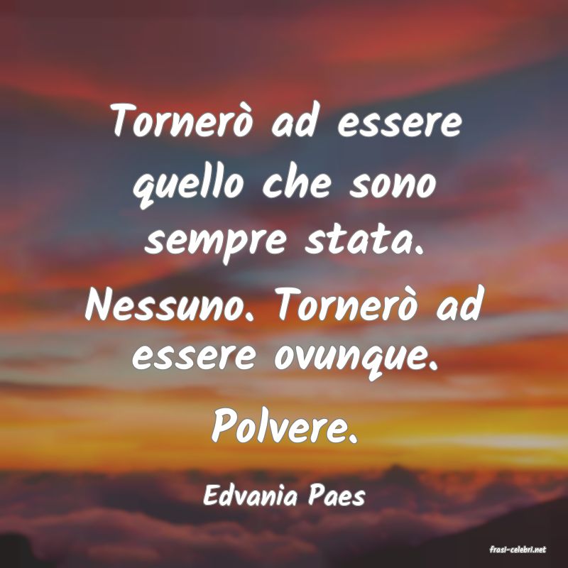 frasi di  Edvania Paes
