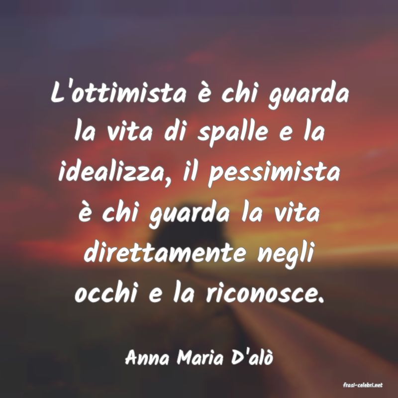frasi di Anna Maria D'al