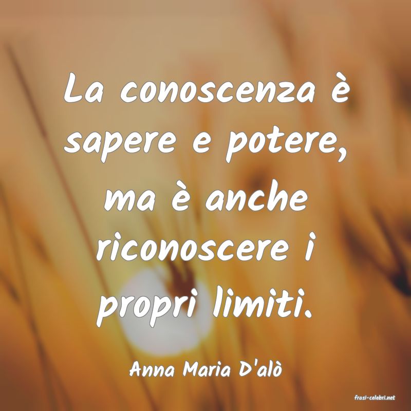 frasi di Anna Maria D'al